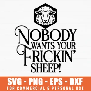 Nobody Wants Your Frickin Sheep SVG – Tabletop Game Humor