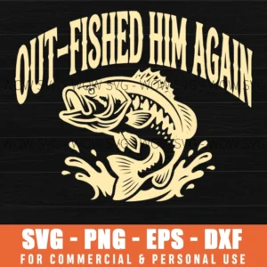 Out-fished Him Again Vintage Fishing Shirt Svg Png Outdoor Apparel Hobby Gift For Angler