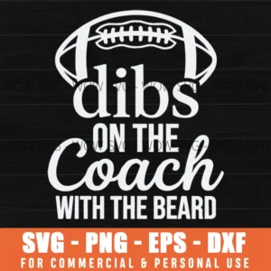 Dibs On The Coach With The Beard Football Fan Gear Svg Png Sports Apparel