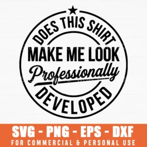 Does This Shirt Make Me Look Professionally Developed Programmer Retro Emblem Svg Png