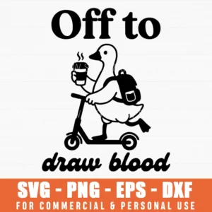 Off To Draw Blood Cartoon Goose Phlebotomist Gift Svg Png Healthcare Humor Sticker
