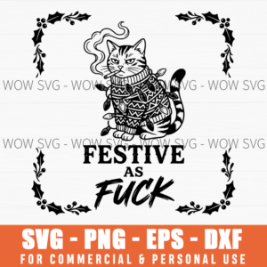 Festive As Fuck SVG – Funny Sarcastic Cat Christmas Design