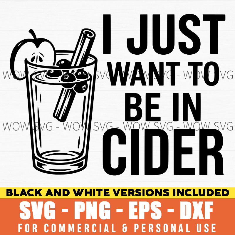 I Just Want To Be In Cider SVG – Funny Fall Drinking Quote