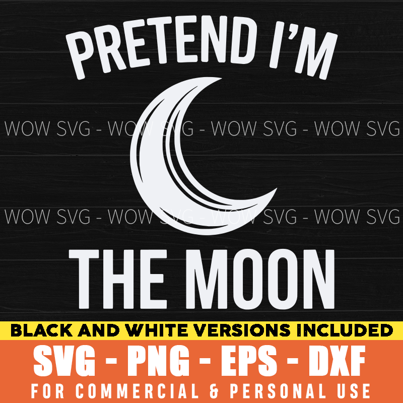 Pretend I'm The Moon SVG – Lazy Halloween Costume