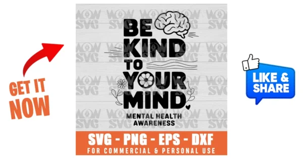 Mental Health Awareness Be Kind To Your Mind Svg - Wow SVG
