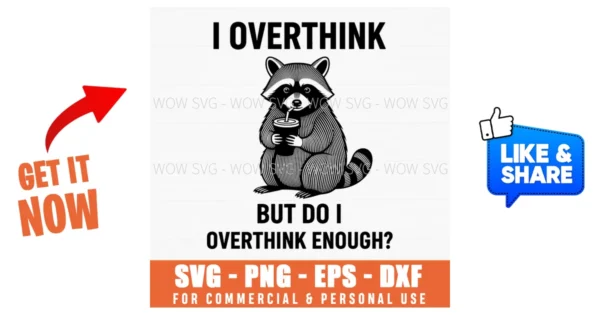 I Overthink But Do I Overthink Enough Raccoon Funny Svg - Wow SVG